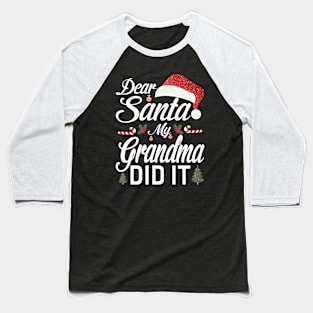 Dear Santa My Grandma Did It Funny Baseball T-Shirt